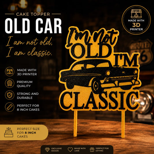 * 3D I’M NOT OLD I’M CLASSIC * CAKE TOPPER